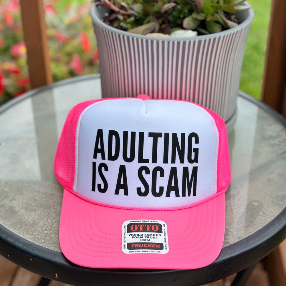 “Adulting is a Scam” Trucker Hat-Neon Pink & White